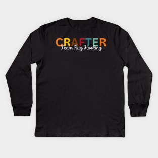 Crafter Team Rug Hooking Kids Long Sleeve T-Shirt